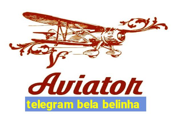 telegram bela belinha